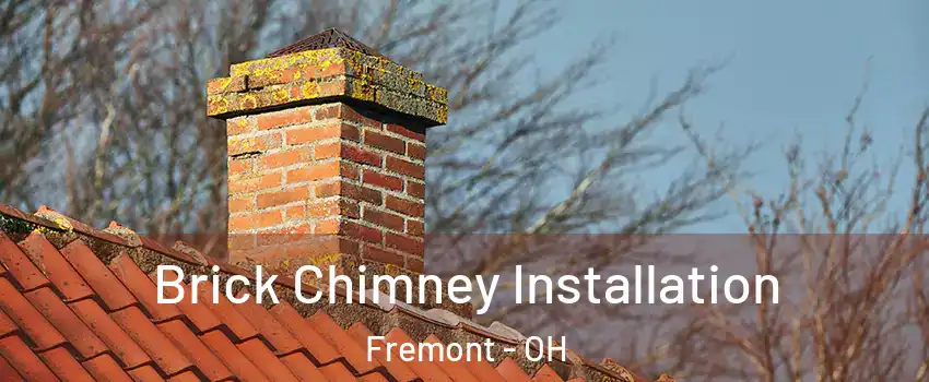  Brick Chimney Installation Fremont - OH