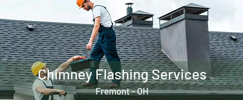 Chimney Flashing Services Fremont - OH