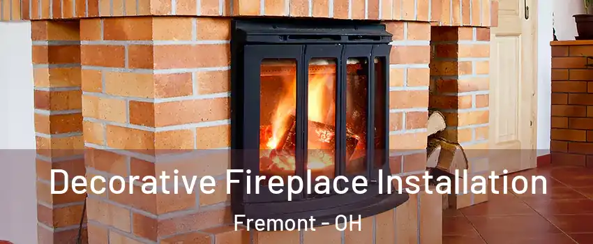 Decorative Fireplace Installation Fremont - OH