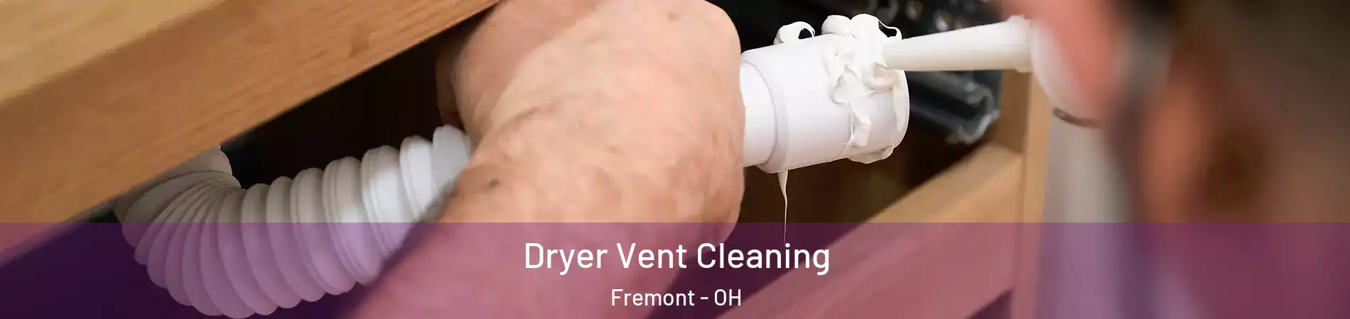  Dryer Vent Cleaning Fremont - OH