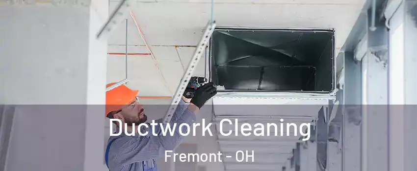  Ductwork Cleaning Fremont - OH