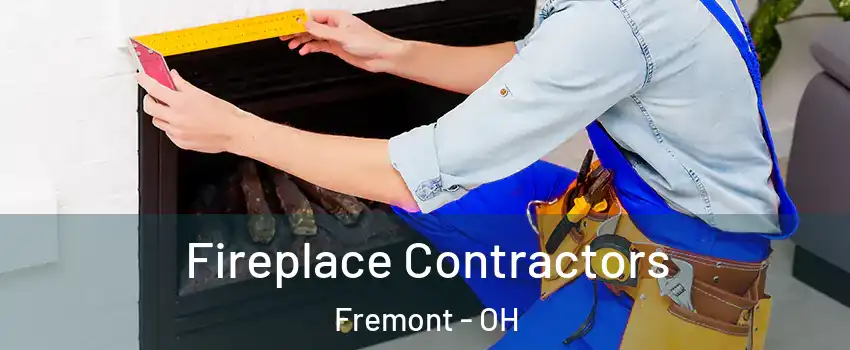  Fireplace Contractors Fremont - OH