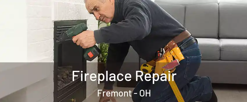  Fireplace Repair Fremont - OH