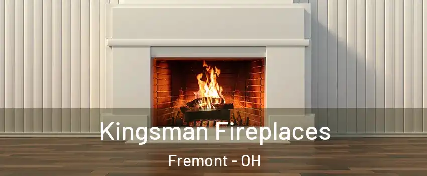  Kingsman Fireplaces Fremont - OH