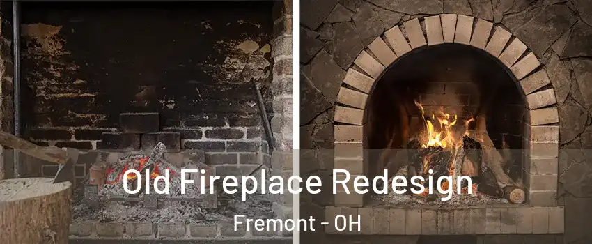 Old Fireplace Redesign Fremont - OH
