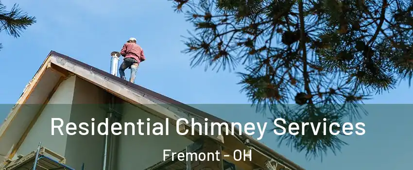  Residential Chimney Services Fremont - OH