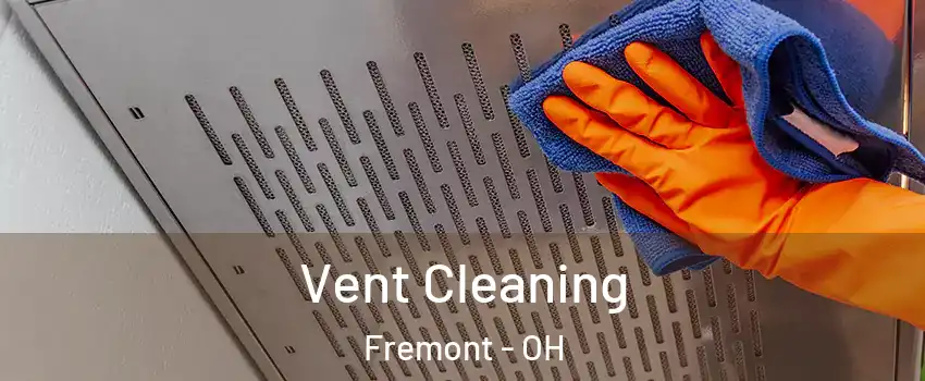  Vent Cleaning Fremont - OH