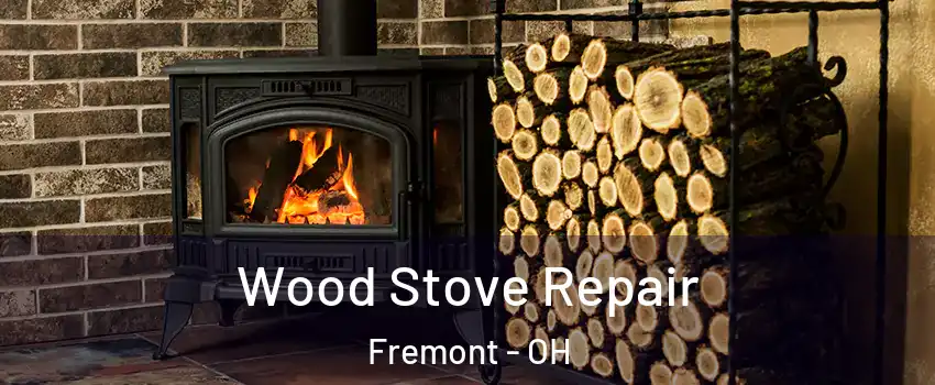 Wood Stove Repair Fremont - OH